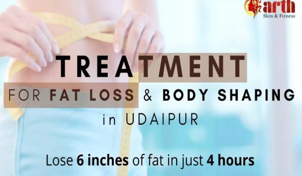 Treatment for Fat Loss and Body Shaping in Udaipur, Fat reduction in Udaipur